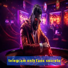 telegram onlyfans secreto